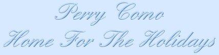 Click Here for a originally released in 1959 by Perry Como...