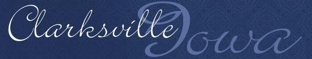 Click Here for Clarksville Iowa website...